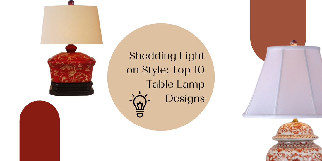 Shedding Light on Style: Top 10 Table Lamp Designs