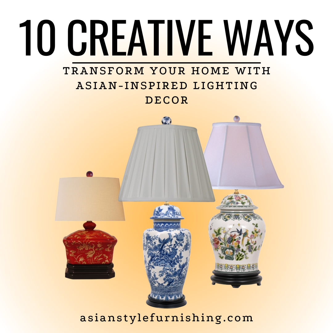 10 Creative Ways to Transform Your Home with Asian-Inspired Lighting Decor